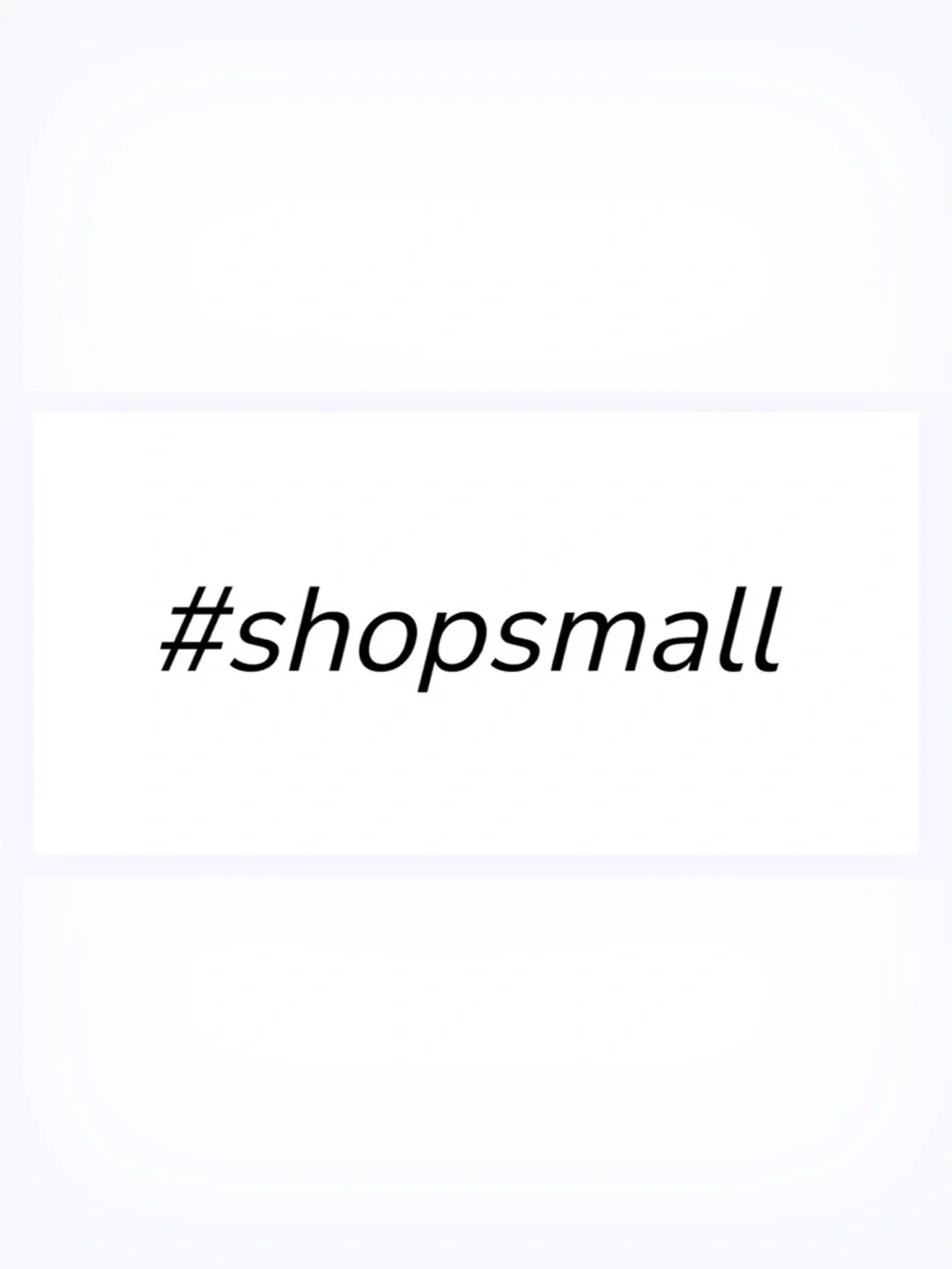 50‎ STICKERS - 2” x 1” RECTANGLE - “#SHOPSMALL” - WHITE